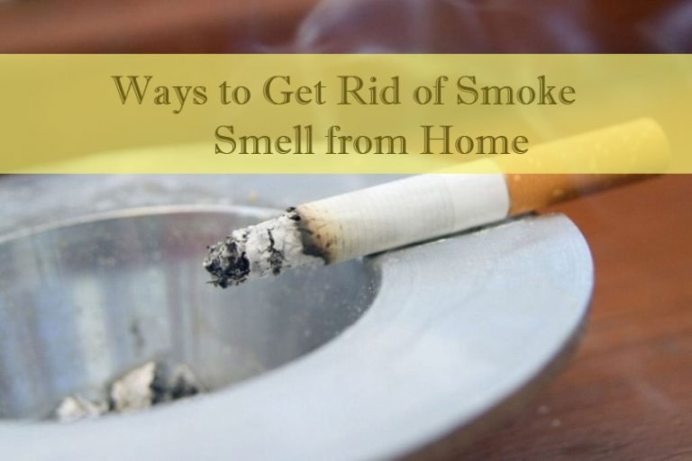 18 Effective Ways to Get Rid of Smoke Smell from Home