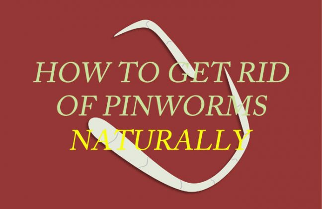 10 Safe Home Remedies To Get Rid Of Pinworms Naturally And Fast 3294